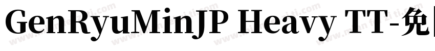 GenRyuMinJP Heavy TT字体转换